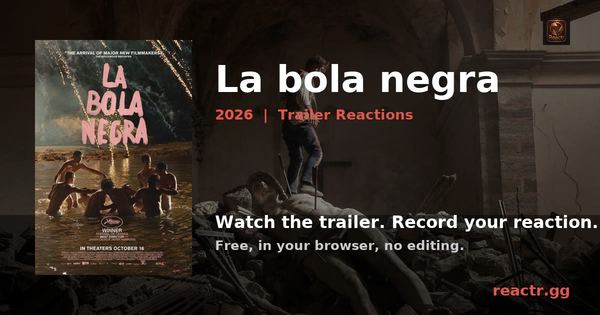 La bola negra Trailer Reaction (2026) | Reactr